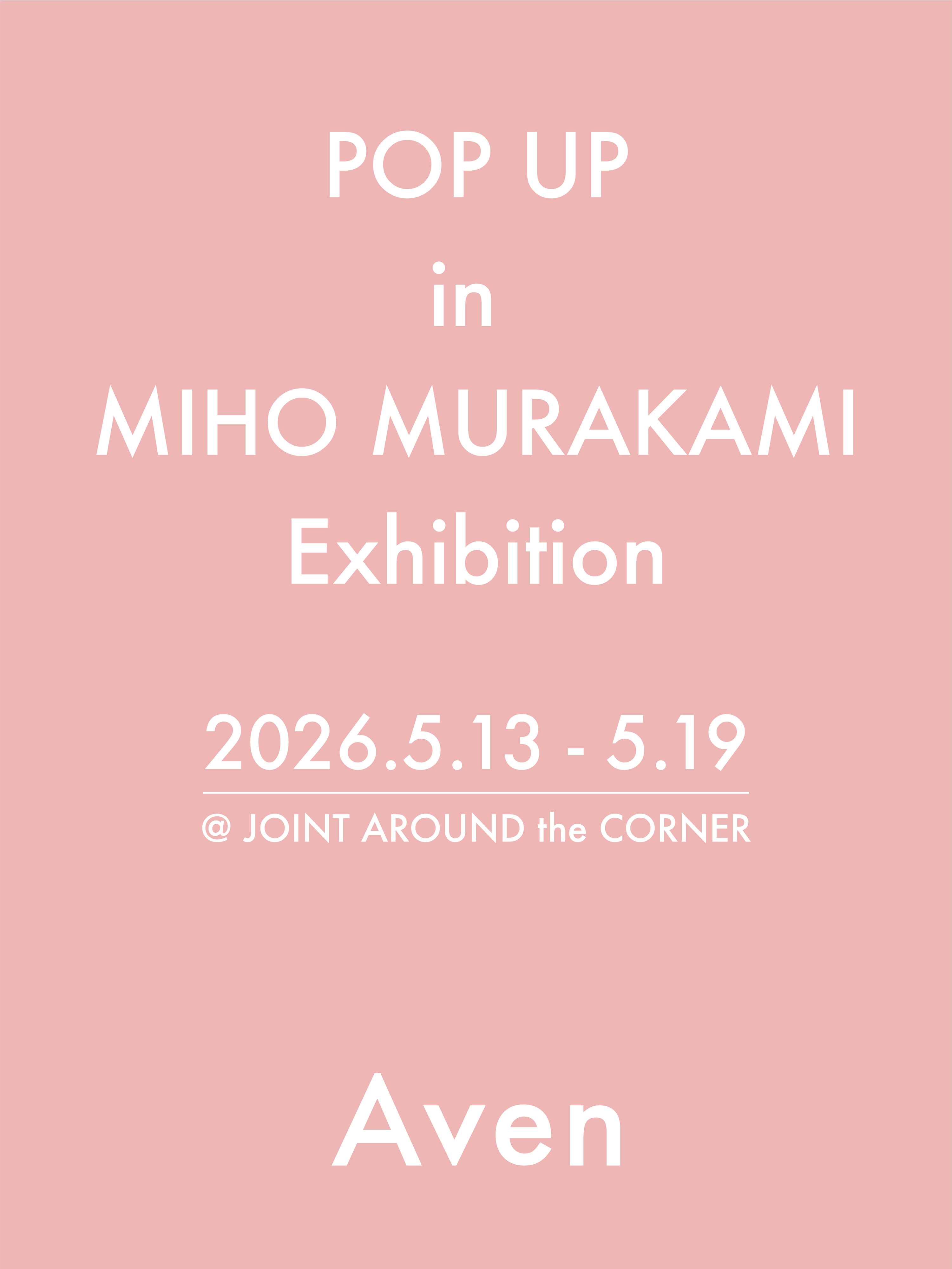 Aven POP UP｜MIHO MURAKAMI Exhibition（5.13–5.19）